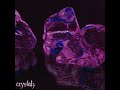 Crystals (Slowed)