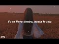Natalia Lafourcade - Hasta La Raíz // Sigo cruzando rios