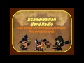 Scandinavian Nerd Radio Ep.6