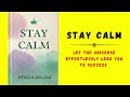Stay Calm: Let the Universe Effortlessly Lead You to Success (Audiobook)