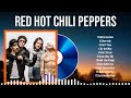 Best Songs of Red Hot Chili Peppers full album 2024 ~ Top 10 songs