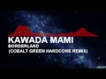 KAWADA MAMI - BORDERLAND(COBALT GREEN HARDCORE REMIX)