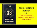 33 Master Number: The Next-Level Secrets that Govern Your Destiny (Audiobook)