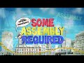 Some Assembly Required - Opening Theme