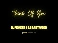 DJ Pioneer x DJ Eastwood - Think Of You