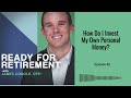 How Do I Invest My Own Personal Money?