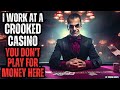 I Work at a CROOKED Casino - You DON'T Gamble with Money Here