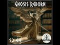 S2E4: Gnosis Reborn