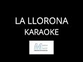 La Llorona - Karaoke - Canción Popular Mexicana