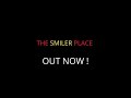 The Smiler Place - OUT NOW !