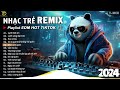 BXH Nhạc Trẻ Remix Hay Nhất Hiện Nay ♫ Top 20 Bản EDM TikTok Hay Nhất 2024 - EDM Hot TikTok 2024