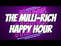 Milli-Rich Happy Hour | If You Own a Home, You Need a Truck