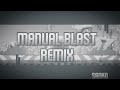 Manual Blast REMIX || Sankø Ver.