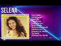 Greatest Hits Selena álbum completo 2024 ~ Mejores artistas para escuchar 2024