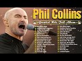 The Best of Phil Collins ⭐ Phil Collins Greatest Hits Full Album⭐Soft Rock  Ballads