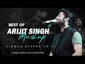 Best of Arijit Singh Mashup 2023 | MusicX | Arijit Singh Jukebox | Best of 2023 | Bollywood Lofi