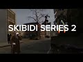 Skibidi series 2 theme