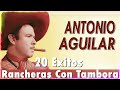 ANTONIO AGUILAR🎶🤟Mix Boleros con Mariachi 🎶🤟Antonio Aguilar La Grandes Exitos🎶🤟Rancheras Mix