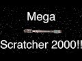 The Mega Scratcher 2000!