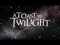 A Toast to Twilight 2022