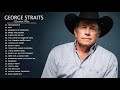 Best Songs of Geogre Straits🙂Geogre Straits Greatest Hits Full Album 2021 🙂Country Music All Of Time