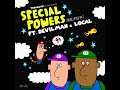Special Powers (feat. Devilman & Local) (Remix)
