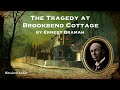 The Tragedy at Brookbend Cottage | A Max Carrados story by Ernest Bramah | A Bitesized Audiobook