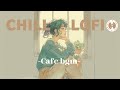 【Cafe lofi 】/ chill / cozy / J-POP / work / study / sleep /drive / relaxing