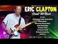 ERIC CLAPTON - ERIC CLAPTON BEST  BLUES MIX - 10 BEST BLUES SONGS#ericclapton