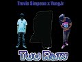Travis Simpson x Yung Jr - Too Raw (Official Audio) Prod. DeBeatz
