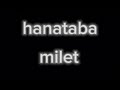 milet hanataba J MUSIC VIDEOTBS* BIME劇場「アンチヒーロー」主題歌）