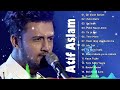 BEST OF ATIF ASLAM SONGS 2024 || ATIF ASLAM Hindi Songs Collection Atif Aslam songs #atifaslam