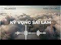 Kỳ Vọng Sai Lầm - Những bản nhạc hay nhất tik tok 2023