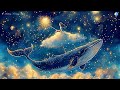 3H Relaxing Sleep Music🌛Sleeping Music With Dreams of a Girl and a Whale🐳 Smoothing healing sound