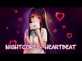 Nightcore - Heartbeat - xx 1 HOUR xx 4K!