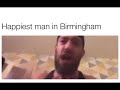 Happiest man in Birmingham