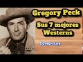 Gregory Peck. 7 Best Westerns.