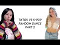 Tiktok vs K-pop Random Dance Part 2! | wnl1x