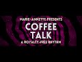 Marie~Annette Presents | Coffee Talk - A Royalty Free Rhythm