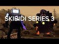 Skibidi Series 3 theme