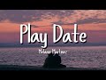 Melanie Martinez - Play Date (Lyrics)