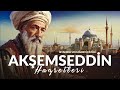 İstanbul'un Manevi Fatihi Akşemseddin Hazretleri