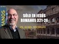 Sólo en Jesús   Romanos 321-26   Ps. Sugel Michelén
