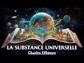 LA SUBSTANCE UNIVERSELLE | Charles Fillmore | LIVRE AUDIO