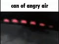 Can of angry air