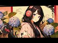 Lofi HipHop Japanese playlist 30tracks Kawaii Girl [紫陽花]