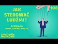 Techniki wpływu społecznego – jak rozpoznać, że ktoś nami manipuluje? | prof. Tomasz Grzyb