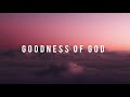 Goodness Of God - Bethel Music | Instrumental Worship | Piano + Pads + Rain