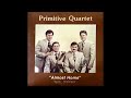 The Primitive Quartet - Almost Home (1978, North Carolina Bluegrass-Gospel)