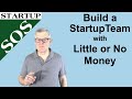 How to Build a start team with no money for salaries